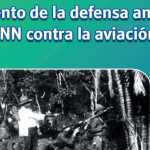 Nacimiento de La Defensa Anti-Aérea Del EDSNN Contra La Aviación Yanke